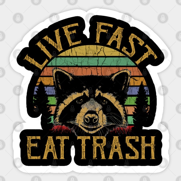 Live Fast Eat Trash Racoon Trash Panda Sticker by AllWellia